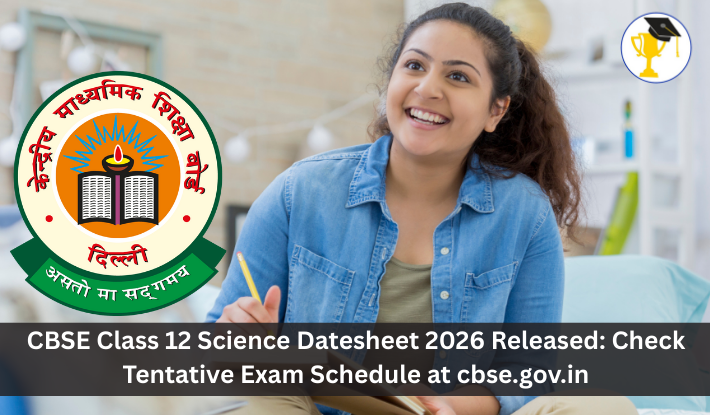 CBSE Class 12 Science Datesheet 2026 Released: Check Tentative Exam Schedule at cbse.gov.in